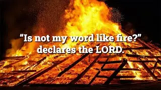 Is not my word like fire, sermon, August 17, 2025