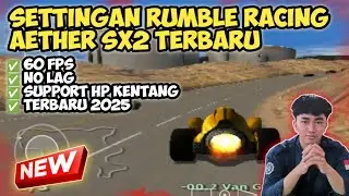 CARA SETTING GAME RUMBLE RACING AETHER SX2 TERBARU 2025‼️ SUPPORT HP LOW END🤙