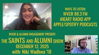The Saints & Alumni Show with Niki Wadhwa '18