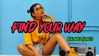 Balance Songs - Find Your Way (Official Lyric Video)