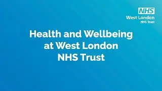 Health and Wellbeing at West London NHS Trust