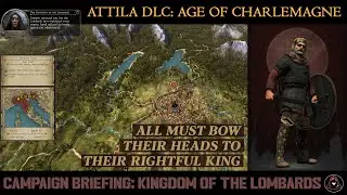 [Campaign Briefing]: Total War: Atilla - Age of Charlemagne - Kingdom of the Lombards