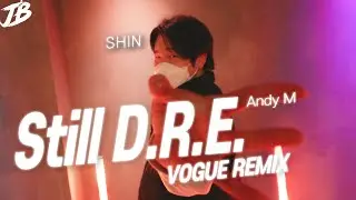 [Voguing Choreography] Andy M - Still D.R.E. (VOGUE REMIX) / SHIN