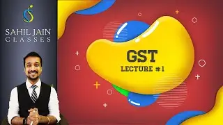 GST Lecture 1 for 2021 CA Exams