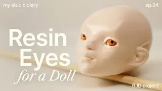 Resin Eyes for BJD Doll &bull; DIY &bull; my studio diary