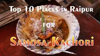 Raipur | Top 10 Samosa - Kachori place | To-Do Raipur