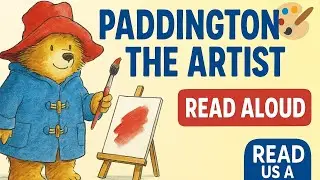 🎨 Paddington Bear: Paddington the Artist &ndash; Read Aloud