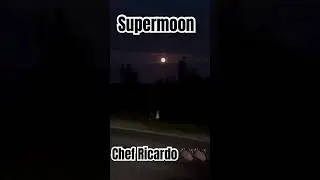 Supermoon tonight was amazing! 👏🏿#viral  #shortvideo #chefricardocooking #food #lovecooking