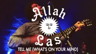Allah Las - Tell Me (What's On Your Mind) Live at Psych Night
