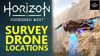 Horizon Forbidden West Survey Drone Locations - Where to Find All 10 Survey Drones