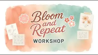 *Bloom and Repeat Workshop Replay
