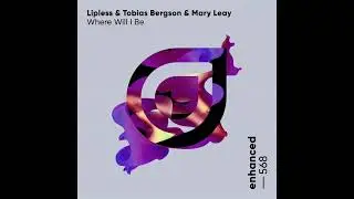 Lipless & Tobias Bergson & Mary Leay - Where Will I Be (Extended Mix)