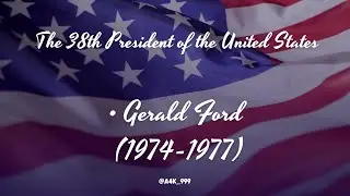 Gerald Ford (1974-1977), The 38th President of the United States