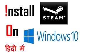 how to install steam on windows 10 [Hindi] by internet gyaan