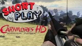 Short Play: Carnivores Dinosaur Hunter HD