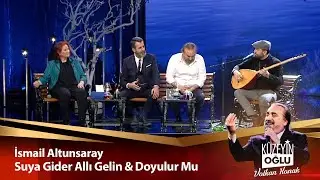 İsmail Altunsaray - Suya Gider Allı Gelin & Doyulur Mu