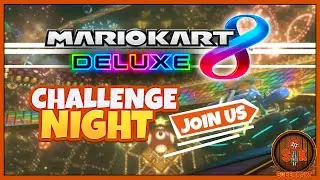 Mario Kart 8 Deluxe | Open Lobby | Challenge Night