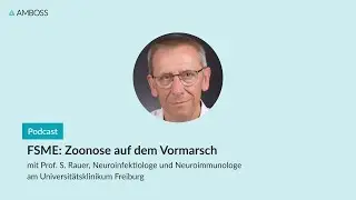 FSME: Zoonose auf dem Vormarsch | AMBOSS-Podcast | 128