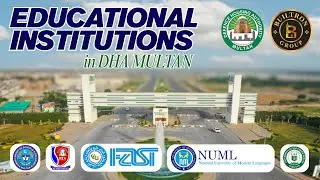 Educational Institutes in DHA Multan | FAST | NUML | USP | NISHAT COLLEGE | BRITIAN SCHOOL