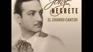 Jorge Negrete - Alma Llanera