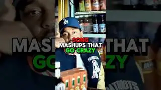 Song Mashups That Go CRAZY
