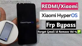 Xiaomi/Redmi Frp Bypass | Xiaomi Hyper OS 2.0 Forget Gmail id Latest Security Share me not open