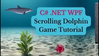 C# .NET WPF Scrolling Dolphin Game Tutorial