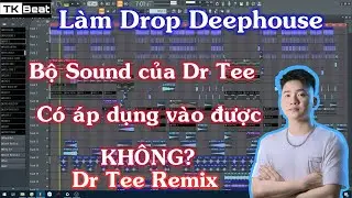 #20 - Hướng dẫn làm nhạc HOUSE LAK LAK LAK- Học làm nhạc Cùng Dr Tee