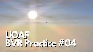 UOAF BVR Practice #04