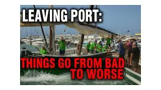 Sailboat Departure Gone Wrong! | Epic Sailing Fail Leaving Port
