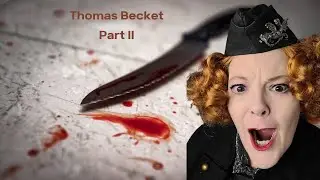 They did WHAT With Becket's Blood!? -PSIB- Thomas Becket Part II