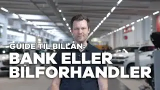Guide til bill&aring;n: Bank eller bilforhandler?