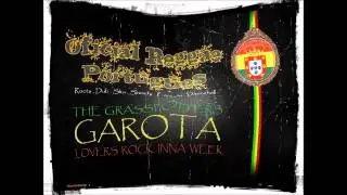 The Grasspoppers - Garota (Lovers Rock Inna Week)