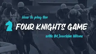 How to play the FOUR KNIGHTS GAME