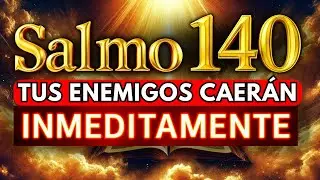🛑 Salmo 140 CONTRA LOS ENEMIGOS Y EL MAL! Poderoso para Expulsar Brujerías, Enemigos Y Envidias