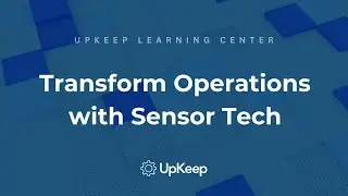 Enhancing Operations with Advanced Sensor Technology: A Comprehensive Guide | UpKeep