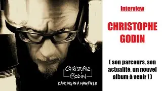 Interview avec CHRISTOPHE GODIN