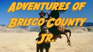The Adventures of Brisco County Jr.