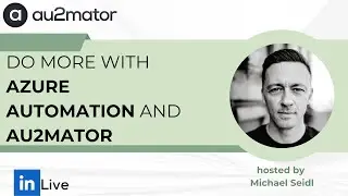 WEBCAST - Do more with Azure Automation and au2mator (EN, 10-2024)