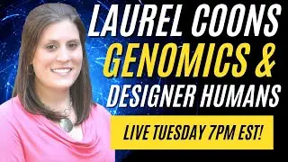 Gene Editing • Future Humans • GENOMICS EXPERT • Laurel Coons