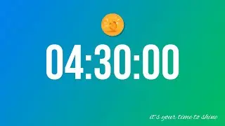 4 Hour 30 Minute (270 Minute) Countdown Timer with Uplifting Music as ALARM
