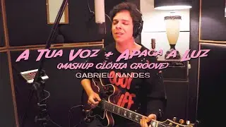 “A Tua Voz + Apaga a Luz” mashup Glória Groove (by Gabriel Nandes) GUITAR SESSION #3 Ao Vivo