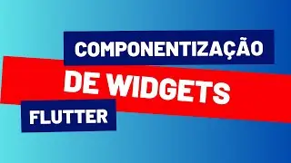 Componentiza&ccedil;&atilde;o de Widgets em Flutter #flutter #ios #android #development #widget