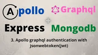 3.Apollo graphql authentication with jsonwebtoken(jwt) | Apollo | graphql | mongodb | jwt