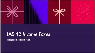 IAS 12: Income Taxes Paragraph 15 exemption