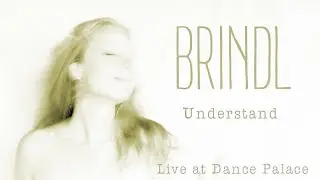 Understand  // Brindl Live & Acoustic at Dance Palace 2014 // Folk-Nouveau Singer-Songwriter
