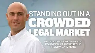 Standing Out in a Crowded Legal Market with Jonathan Rosenfeld
