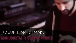 Manudigital - Come Inna Di Dance ft. Georges Palmer (Official Video)