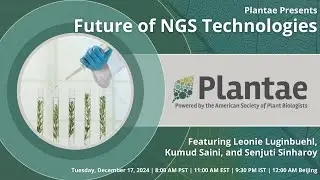 Plantae Presents: Future of NGS Technologies