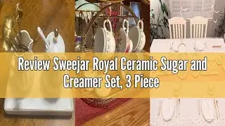 Review Sweejar Royal Ceramic Sugar and Creamer Set, 3 Piece Set with Cream Pitcher, Sugar Bowl, Suga